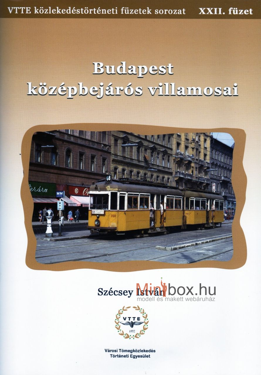 Budapest középbejárós villamosai - VTTE közlekedéstörténeti füzetek sorozat XXII.