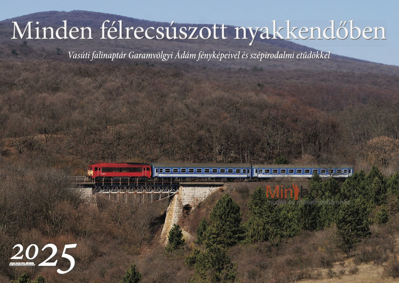 Stil Nuovo 2025-ös vasúti falinaptár - Minden félrecsúszott nyakkendőben - Garamvölgyi Ádám fényképeivel és szépirodalmi etüdökkel Stil Nuovo 2025-ös vasúti falinaptár - Minden félrecsúszott nyakkendőben - Garamvölgyi Ádám fényképeivel és szépirodalmi etüdökkel