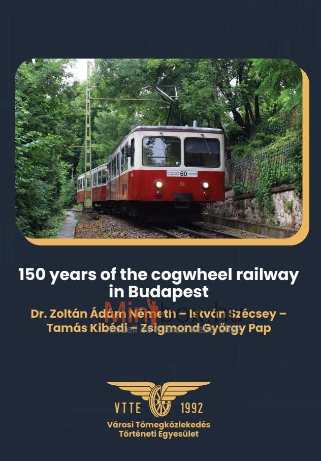150 years of the cogwheel railway in Budapest - VTTE közlekedéstörténeti füzetek sorozat