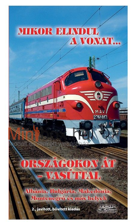 Mikor elindul a vonat sorozat - Országokon át - vasúttal Mikor elindul a vonat sorozat - Országokon át - vasúttal