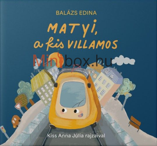Balázs Edina - Matyi, a kis villamos